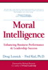 Moral Intelligence: Enhancing Business Performance and Leadership Success