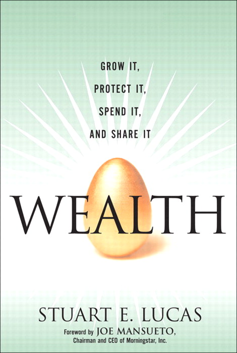 Wealth: Grow It, Protect It, Spend It, and Share It (Paperback)