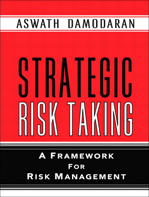 Strategic Risk Taking: A Framework for Risk Management