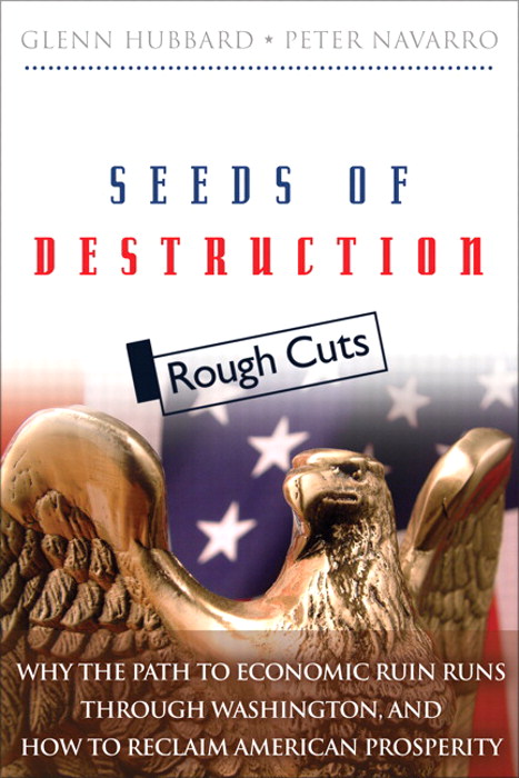 Seeds of Destruction: Why the Path to Economic Ruin Runs Through Washington, and How to Reclaim American Prosperity, Rough Cuts