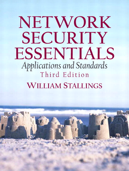 Network Security Essentials: Applications and Standards, 3rd Edition
