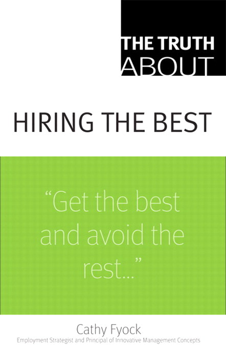 Truth About Hiring the Best, The