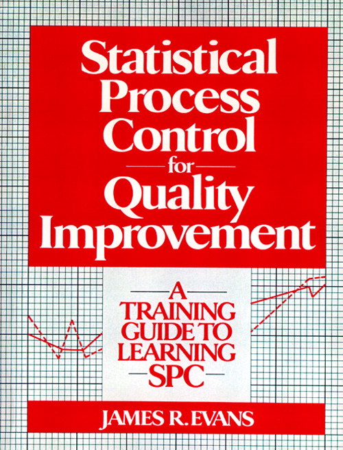 Statistical Process Control For Quality Improvement: A Training Guide To Learning SPC