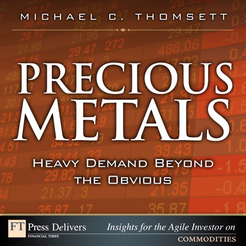 Precious Metals: Heavy Demand Beyond the Obvious