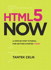 HTML5 Now: A Step-by-Step Video Tutorial for Getting Started Today