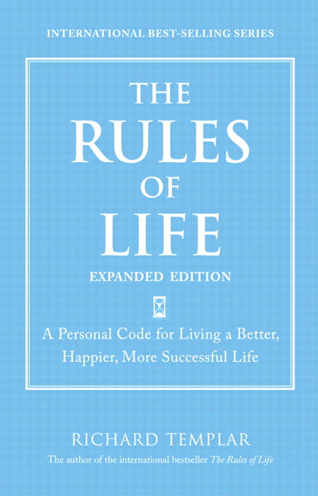 Rules of Life, Expanded Edition, The: A Personal Code for Living a Better, Happier, More Successful Life