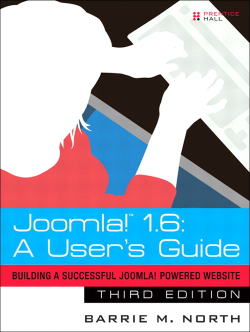 Joomla! 1.6: A User's Guide: Building a Successful Joomla! Powered Website, 3rd Edition