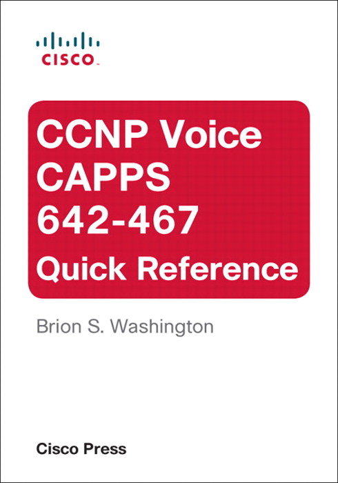 CCNP Voice CAPPS 642-467 Quick Reference