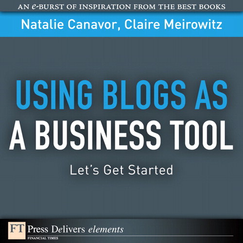 Using Blogs as a Business Tool: Let's Get Started