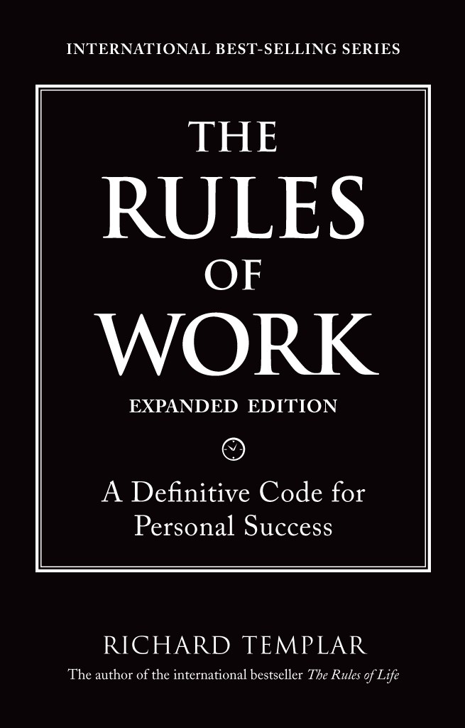Rules of Work, Expanded Edition, The: A Definitive Code for Personal Success, 2nd Edition