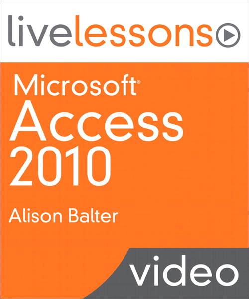 Microsoft Access 2010 LiveLessons (Video Training), Safari