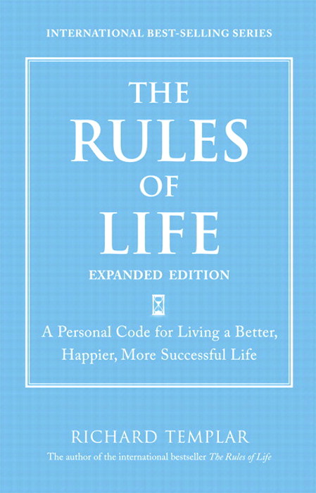 Rules of Life, Expanded Edition, The: A Personal Code for Living a Better, Happier, More Successful Life