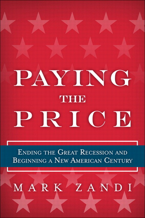 Paying the Price: Ending the Great Recession and Ensuring a New American Century