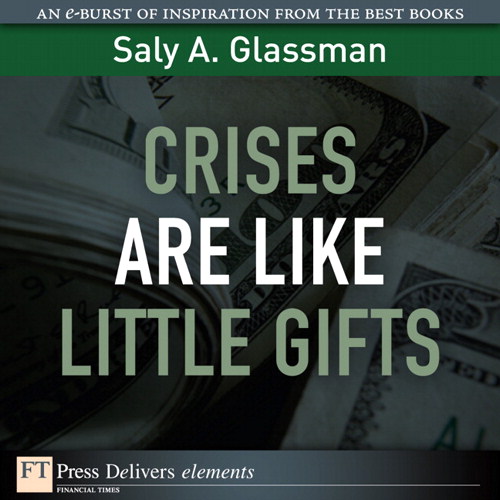 Crises Are Like Little Gifts