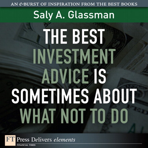 The Best Investment Advice Is Sometimes About What Not to Do