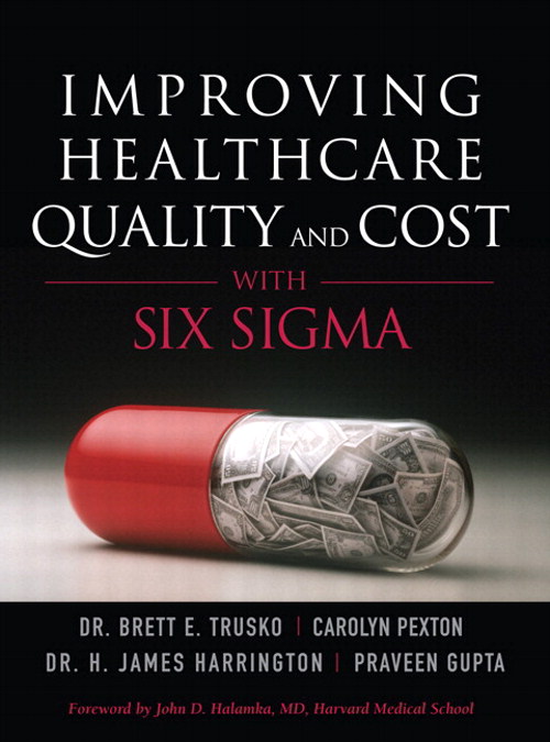 Improving Healthcare Quality and Cost with Six Sigma (paperback)