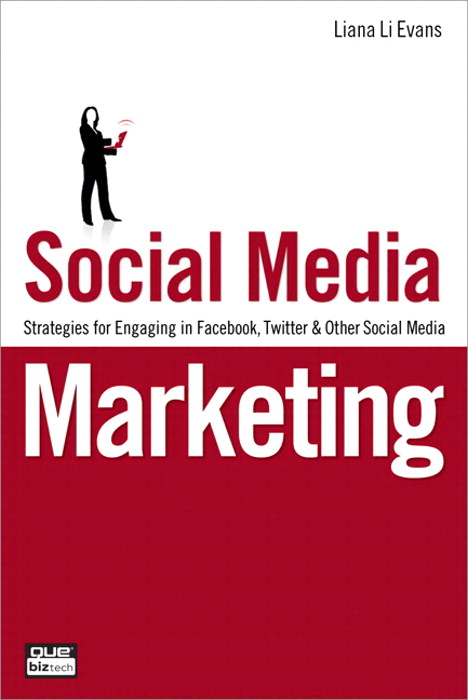 Social Media Marketing: Strategies for Engaging in Facebook, Twitter & Other Social Media