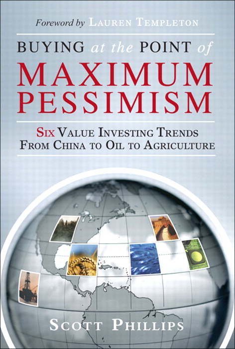 Buying at the Point of Maximum Pessimism: Six Value Investing Trends from China to Oil to Agriculture