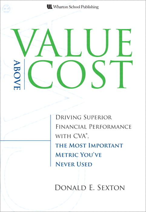 Value Above Cost: Driving Superior Financial Performance with CVA, the Most Important Metric You've Never Used