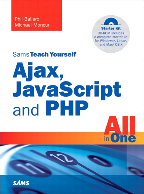 Sams Teach Yourself Ajax, JavaScript, and PHP All in One