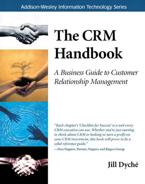 CRM Handbook, The: A Business Guide to Customer Relationship Management
