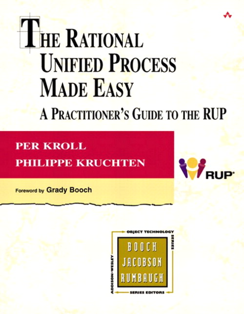 Rational Unified Process Made Easy, The: A Practitioner's Guide to the RUP