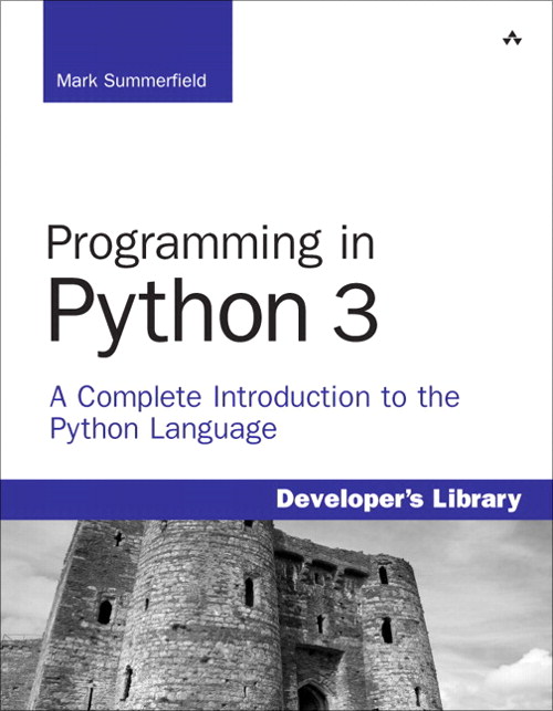 Programming in Python 3: A Complete Introduction to the Python Language