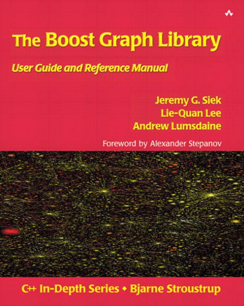 Boost Graph Library, The: User Guide and Reference Manual