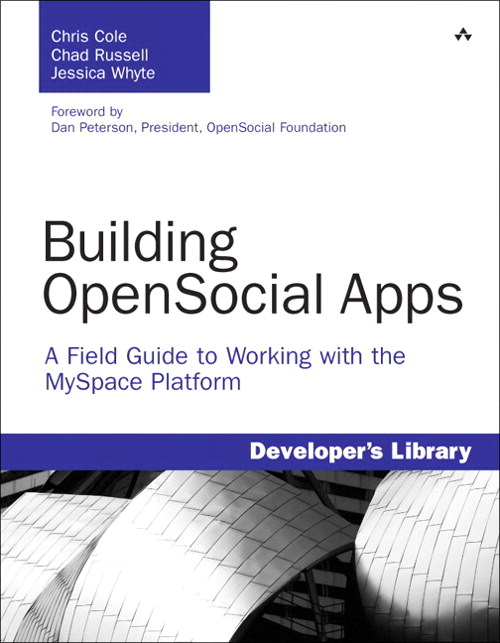 Building OpenSocial Apps: A Field Guide to Working with the MySpace Platform