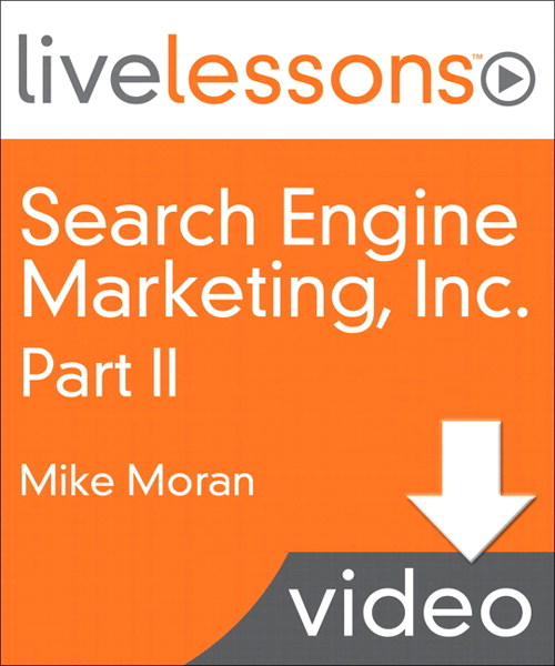 Search Engine Marketing, Inc. I, II, III, and IV LiveLessons (Video Training): Lesson 7: Measure Your Search Marketing Success (Downloadable Version)