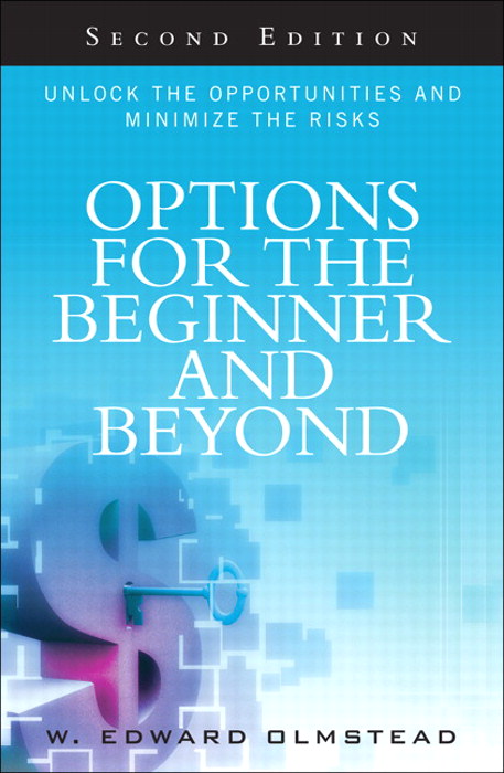 Options for the Beginner and Beyond: Unlock the Opportunities and Minimize the Risks, 2nd Edition
