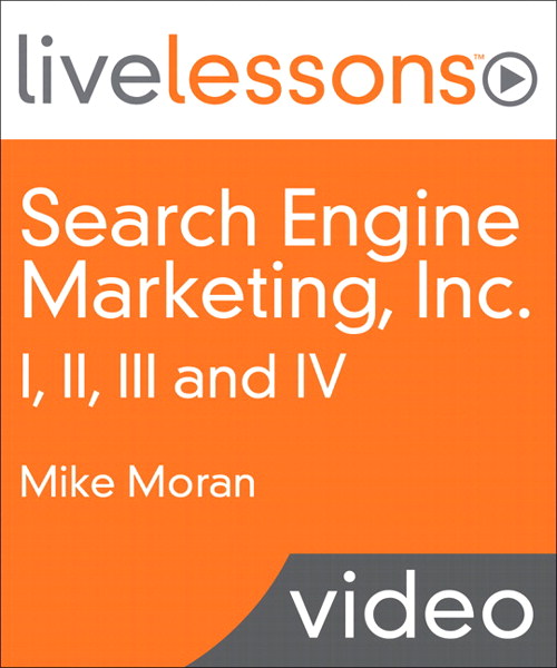 Search Engine Marketing, Inc. I, II, III and IV LiveLessons (Video Training), Safari: Driving Search Traffic to Your Company's Web Site
