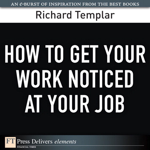 How to Get Your Work Noticed at Your Job