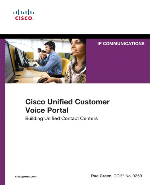 Cisco Unified Customer Voice Portal: Building Unified Contact Centers