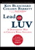 Lead with LUV: A Different Way to Create Real Success