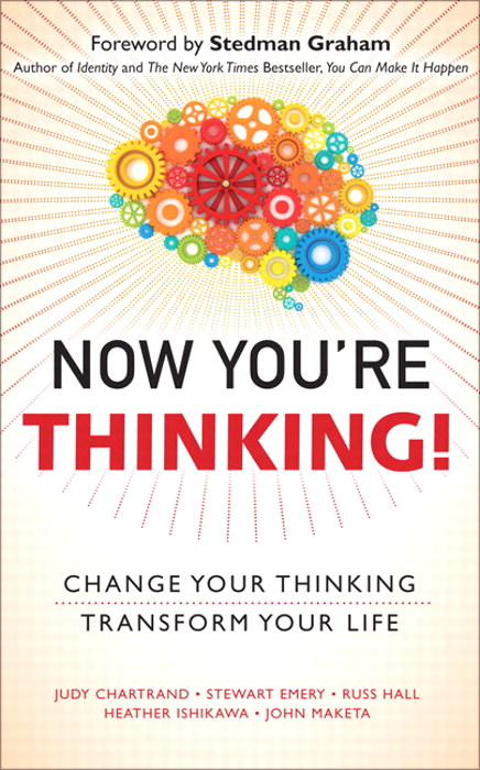 Now You're Thinking!: Change Your Thinking...Transform Your Life