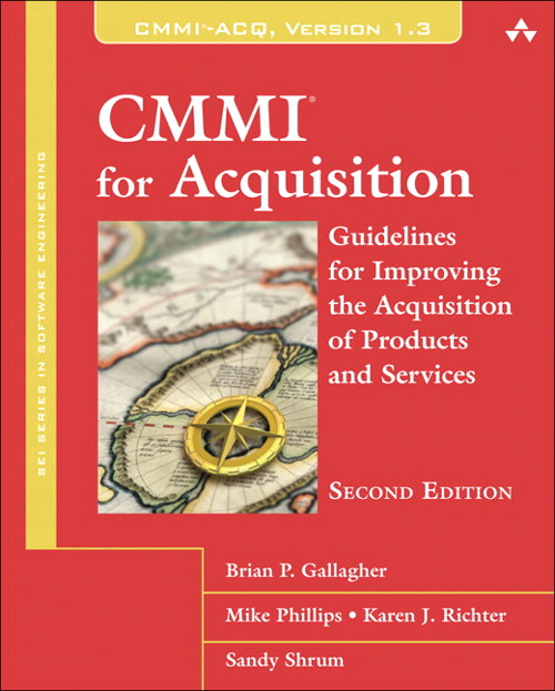 CMMI for Acquisition: Guidelines for Improving the Acquisition of Products and Services, 2nd Edition