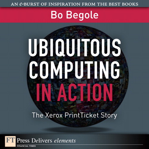 Ubiquitous Computing in Action: The Xerox PrintTicket Story