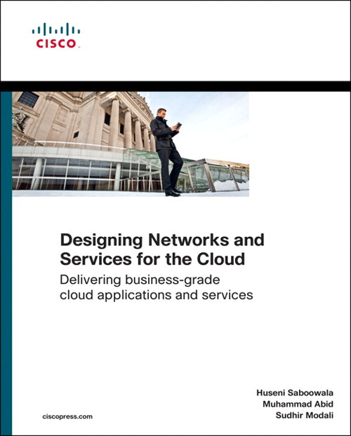 Designing Networks and Services for the Cloud: Delivering business-grade cloud applications and services