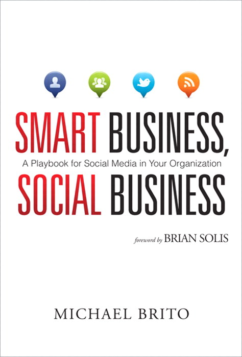 Smart Business, Social Business: A Playbook for Social Media in Your Organization