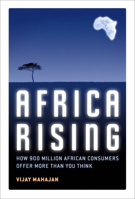 Africa Rising: How 900 Million African Consumers Offer More Than You Think (paperback)