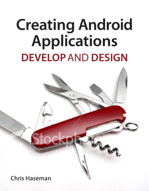 Creating Android Applications: Develop and Design