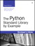 Python Standard Library by Example, The