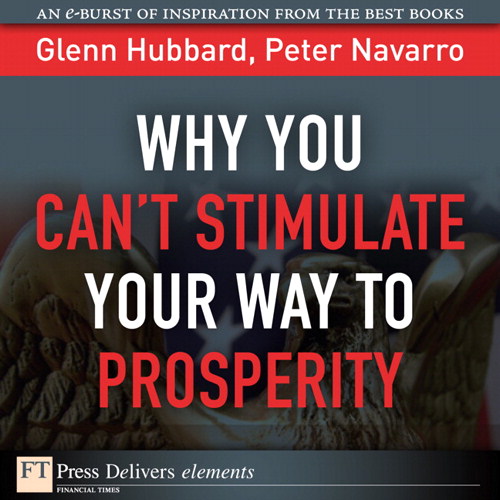 Why You Can't StimulateYour Way to Prosperity