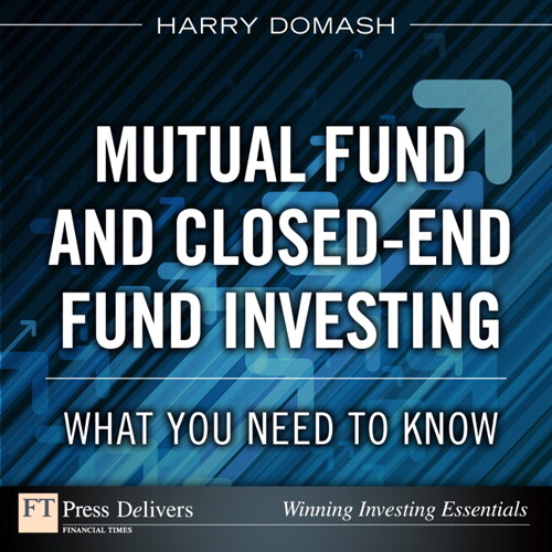 Mutual Fund and Closed-End Fund Investing: What You Need to Know