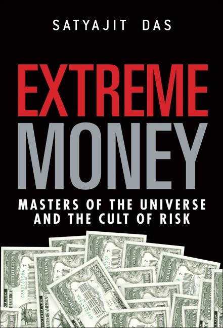 Extreme Money: Masters of the Universe and the Cult of Risk