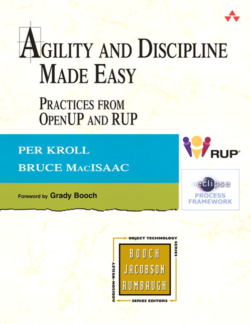 Agility and Discipline Made Easy: Practices from OpenUP and RUP