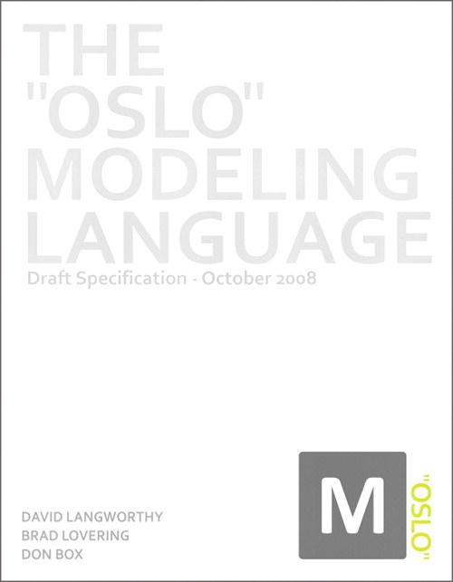 Oslo Modeling Language, The: Draft Specification- October 2008