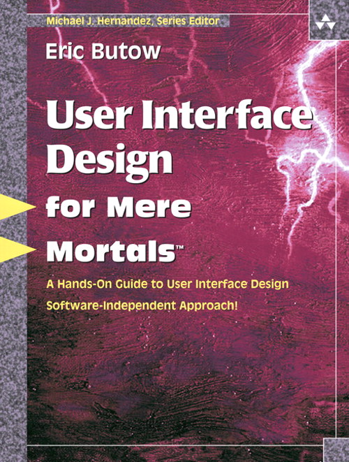 User Interface Design for Mere Mortals