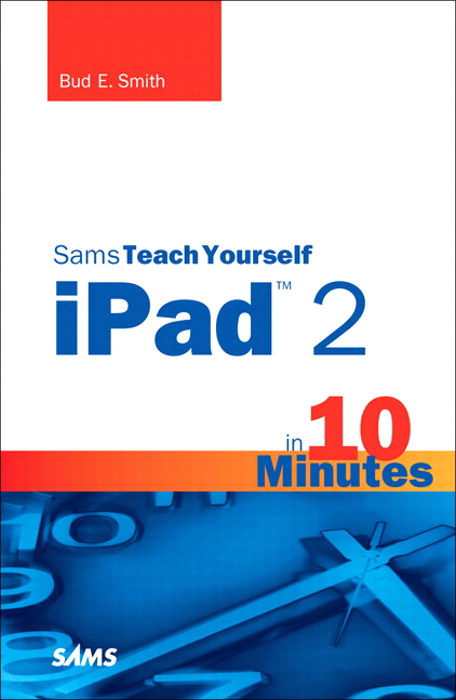 Sams Teach Yourself iPad 2 in 10 Minutes, 2nd Edition